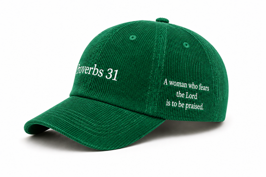 Proverbs 31 Green corduroy cap with Side text "A woman who fears the Lord is to be Praised ."